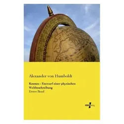 Kosmos - Entwurf einer physischen Weltbeschreibung, Fachbücher von Alexander Von Humboldt