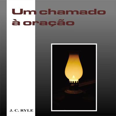 Um Chamado à Oração - J. C. Ryle, Audio, 9786599159077