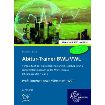 Abitur-Trainer BWL/VWL - Profil Internationale Wirtschaft (WGI), Taschenbuch von Dieter Nietmann,Katharina Orendi, Europa-Lehrmittel,
