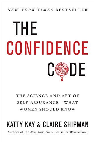 Katty Kay - The Confidence Code: The Science and Art of Self-Assurance---What Women Should Know - Preis vom 10.10.2026 11:48:34 h