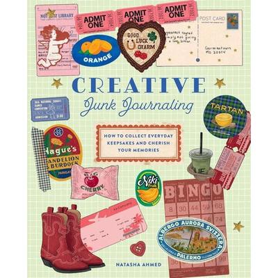 Creative Junk Journaling, Gebundene Ausgabe von Natasha Ahmed, Quarto Publishing Group, 978-1-57715-614-7