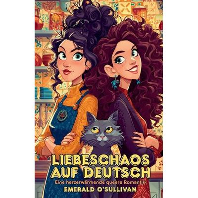 Liebeschaos auf Deutsch, Taschenbuch von Emerald O'Sullivan; The Morgan-Stanwood Publishing Group