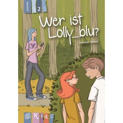 KidS Klassenlektüre: Wer ist Lolly_blu? Lesestufe 2, Taschenbuch von Annette Weber, Verlag an der Ruhr