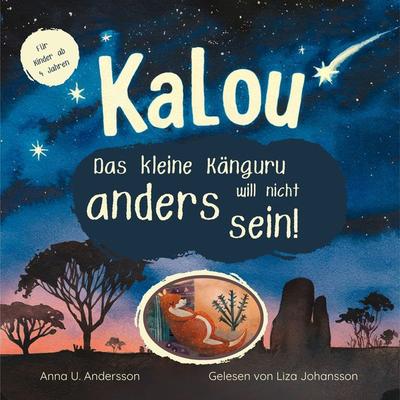 KALOU - Das kleine Känguru will nicht anders sein!: Ein Kinderbuch ab 4 Jahren - Anna U. Andersson, Audio, 4069828023598