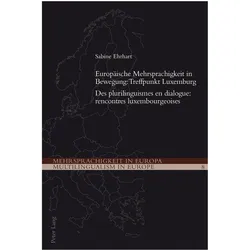 Europäische Mehrsprachigkeit in Bewegung: Treffpunkt Luxemburg. Des plurilinguismes en dialogue: ren, Fachbücher von Sabine Ehrhart