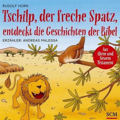 Tschilp, der freche Spatz, entdeckt die Geschichten der Bibel - Rudolf Horn, Audio, 9783417229547