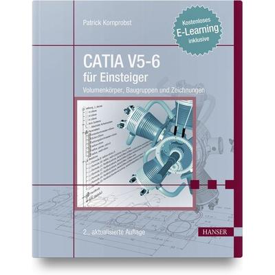 CATIA V5-6 für Einsteiger, Gebundene Ausgabe von Patrick Kornprobst, Carl Hanser, 978-3-446-45532-0