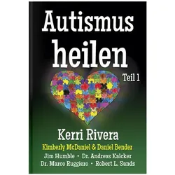 Autismus heilen 1, Fachbücher von Rivera Kerri