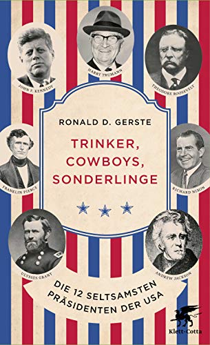 Gerste, Ronald D. - Trinker, Cowboys, Sonderlinge: Die 12 seltsamsten Präsidenten der USA - Preis vom 09.10.2026 07:28:09 h