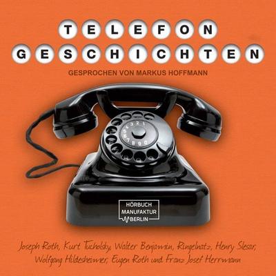 Telefongeschichten - Walter Benjamin,Joseph Roth,Franz Josef Herrmann,Kurt Tucholsky,Joachim Ringelnatz, Audio, 4251703581532