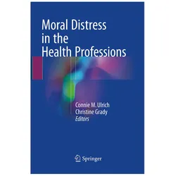 Moral Distress in the Health Professions, Fachbücher von Connie M. Ulrich, Christine Grady