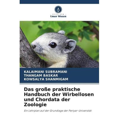 Das große praktische Handbuch der Wirbellosen und Chordata der Zoologie, Taschenbuch von Kalaimani Subramani,Thangam Baskar,Kowsalya Shanmigam, Verlag