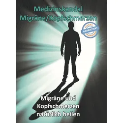 Medizinskandal Migräne / Kopfschmerzen (Buch) - Thomas Chrobok