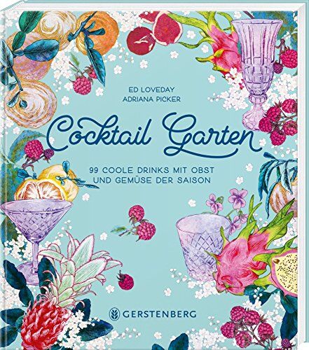 Ed Loveday - Cocktail Garten: 99 coole Drinks mit Obst und Gemüse der Saison - Preis vom 12.10.2026 11:37:12 h