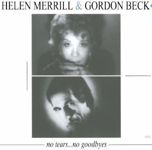 Helen Merrill / Gordon Beck - No Tears ... No Goodbyes (Owl Records-Serie) - Preis vom 11.10.2026 03:10:56 h
