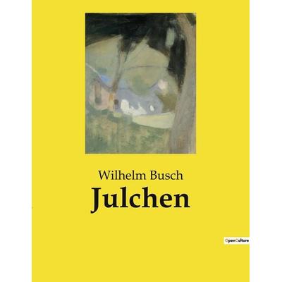 Julchen, Taschenbuch von Wilhelm Busch, Culturea, 978-2-38508-433-2