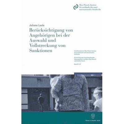 Berücksichtigung von Angehörigen bei der Auswahl und Vollstreckung von Sanktionen., Taschenbuch von Juliane Laule, Duncker & Humblot,