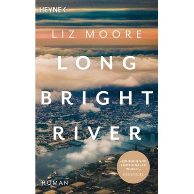 Long Bright River, Taschenbuch von Liz Moore, Heyne