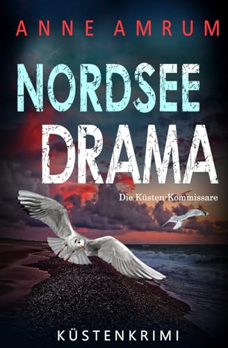 Anne Amrum - Nordsee Drama - Die Küsten-Kommissare: Küstenkrimi (Die Nordsee-Kommissare, Band 18) - Preis vom 30.09.2026 09:01:18 h