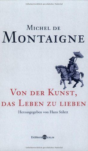Michel De Montaigne - Von der Kunst, das Leben zu lieben - Preis vom 11.10.2026 15:43:13 h