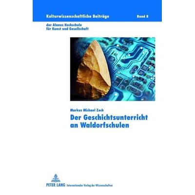 Der Geschichtsunterricht an Waldorfschulen, Gebundene Ausgabe von Markus Michael Zech, Peter Lang GmbH, Internationaler Verlag der Wissenschaften,