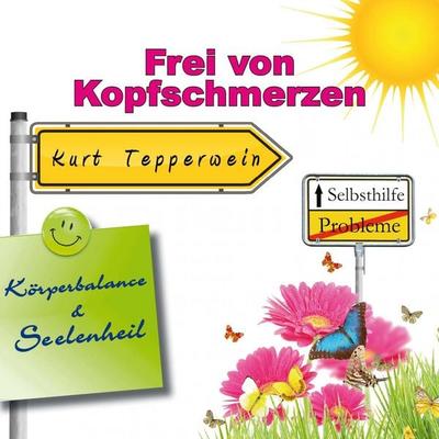 Selbsthilfe: Frei von Kopfschmerzen (Körperbalance und Seelenheil) - , Audio, 4250618854403