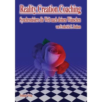 Reality Creation Coaching, Taschenbuch von Frederick E. Dodson, Bohmeier, J, 978-3-89094-506-4