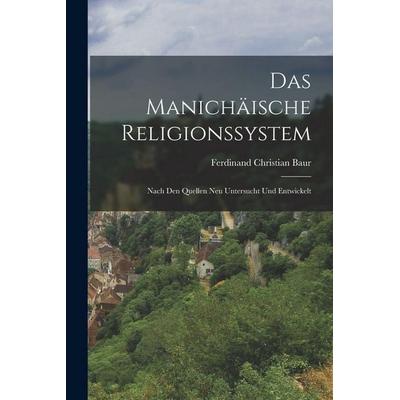 Das Manichäische Religionssystem, Taschenbuch von Ferdinand Christian Baur, Hutson Street Press, 978-1-01-668687-7