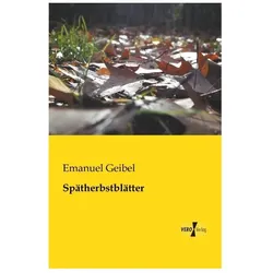 Spätherbstblätter, Belletristik von Emanuel Geibel