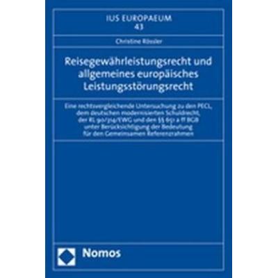 Reisegewährleistungsrecht und allgemeines europäisches Leistungsstörungsrecht, Taschenbuch von Christine Rössler, Nomos, 978-3-8329-3382-1