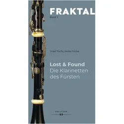 Lost & Found. Die Klarinetten des Fürsten, Fachbücher von Heike Fricke, Josef Focht