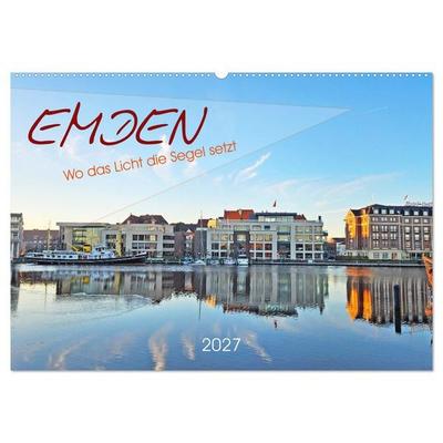Emden. Wo das Licht die Segel setzt (Wandkalender 2027 DIN A2 quer), CALVENDO Monatskalender