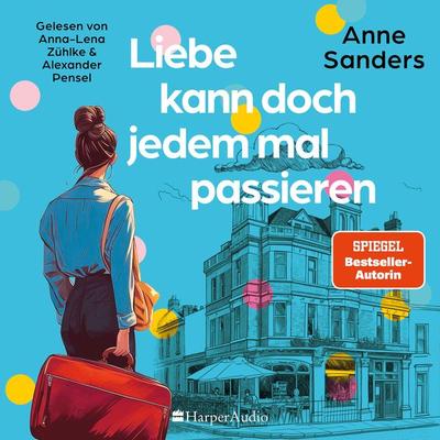 Liebe kann doch jedem mal passieren (ungekürzt) - Anne Sanders, Audio, 9783365007099