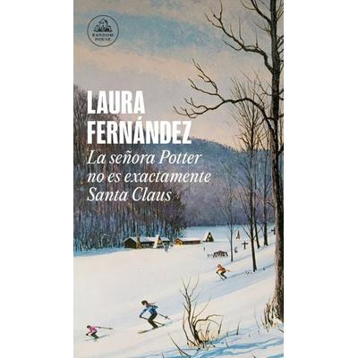 La Señora Potter No Es Exactamente Santa Claus / Mrs. Potter Is Not Really Santa Claus, Taschenbuch von Laura Fernández, PRH Grupo Editorial,