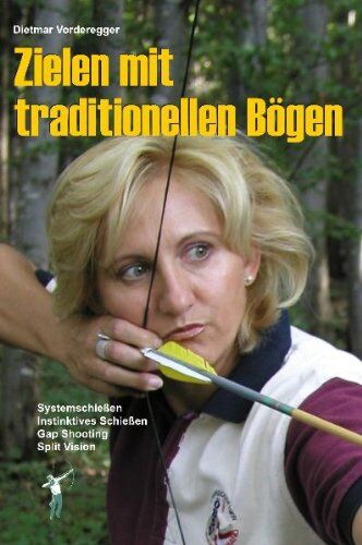 Dietmar Vorderegger - Zielen mit traditionellen Bögen - Preis vom 09.10.2026 07:28:09 h