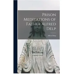 Prison Meditations of Father Alfred Delp, Sachbücher von Alfred Delp