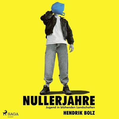 Nullerjahre: Jugend in blühenden Landschaften - Hendrik Bolz, Audio, 9788728094655