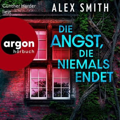 Die Angst, die niemals endet - Alex Smith, Audio, 9783732472659