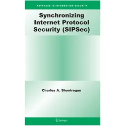 Synchronizing Internet Protocol Security (SIPSec), Fachbücher von Charles A. Shoniregun