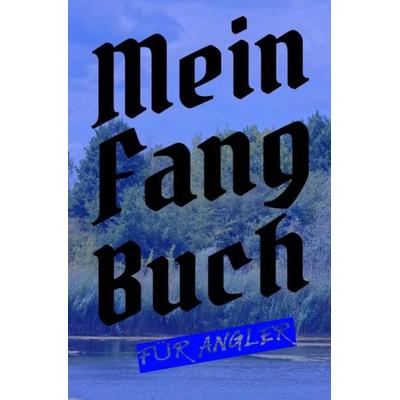 Mein Fangbuch für Angler, Taschenbuch von Print & Lettershop Salzgitter, Epubli, 978-3-7541-1173-4