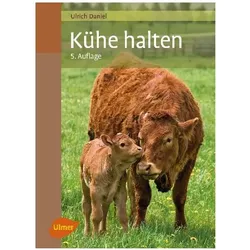Kühe halten, Ratgeber von Ulrich Daniel
