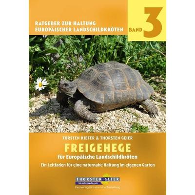 Freigehege für Europäische Landschildkröten, Taschenbuch von Thorsten Geier,Torsten Kiefer, Kleintierverlag, 978-3-944484-28-0