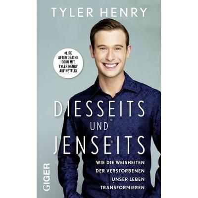Diesseits und Jenseits, Taschenbuch von Tyler Henry, Giger Verlag, 978-3-03933-049-2