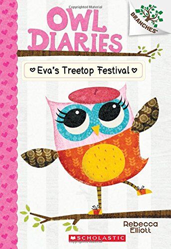 Rebecca Elliott - Owl Diaries 01: Eva's Treetop Festival (A Branches Book) - Preis vom 12.10.2026 11:37:12 h