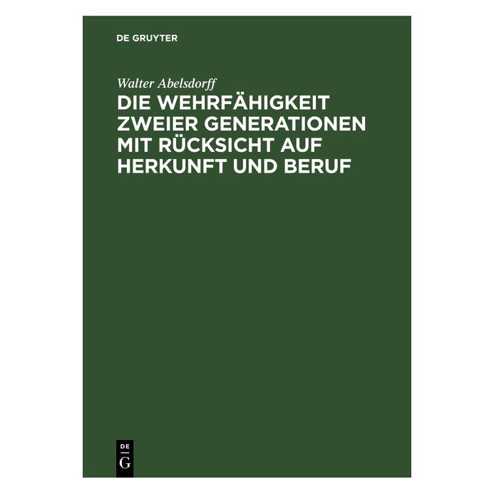 De Gruyter Abelsdorff:Die Wehrfähigkeit zweier Gen (Deutsch, Hardcover, Walter Abelsdorff) (67770343)