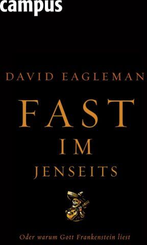 David Eagleman - Fast im Jenseits: Oder warum Gott Frankenstein liest - Preis vom 14.10.2026 23:07:16 h