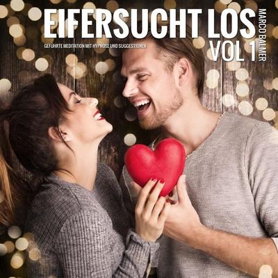 Eifersucht los: Geführte Meditation mit Hypnose und Suggestionen, Vol. 1 - , Audio, 4250782425638