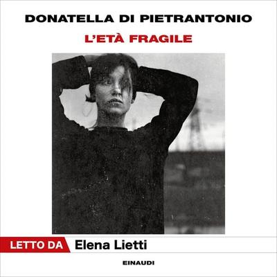 L'età fragile - Donatella Di Pietrantonio, Audio, 9788858492444