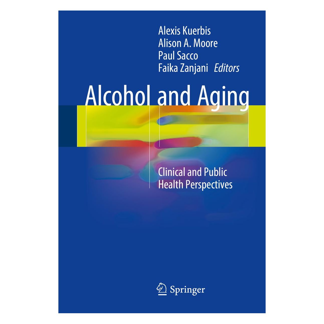 Springer Alcohol and Aging (Englisch, Hardcover, Alexis Kuerbis, Alison.A. Moore, Faika Zanjani, Paul Sacco) (9783319472317)