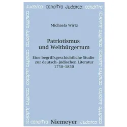 Patriotismus und Weltbürgertum, Fachbücher von Michaela Wirtz